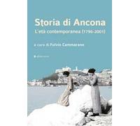 Storia di Ancona. L’età contemporanea (1796-2001)