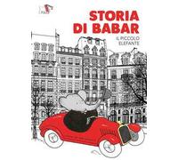 Storia di Babar. Ediz. a colori