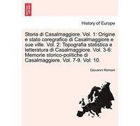 Storia di Casalmaggiore. Vol. 1: Origine e stato coregrafico di Casalmaggiore e sue ville. Vol. 2: Topografia statistica e letteratura di ... Vol. 7-9. Vol. 10. VOLUME QUINTO