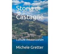 Storia di Castagné: Comune theutonicorum