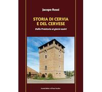 Storia di Cervia e del Cervese. Dalla Preistoria ai giorni nostri