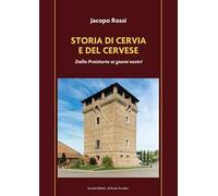 Storia di Cervia e del Cervese. Dalla Preistoria ai giorni nostri
