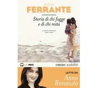 Storia di chi fugge e di chi resta. L'amica geniale letto da Anna Bonaiuto. Audiolibro. 2 CD Audio formato MP3. Ediz. integrale. Vol. 3