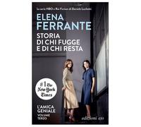 Storia di chi fugge e di chi resta. L'amica geniale. Vol. 3