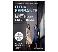 Storia di chi fugge e di chi resta. L'amica geniale. Vol. 3