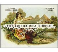 Storia di Cuba, isola di ribelli