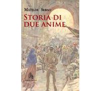 Storia di due anime. Nuova ediz.