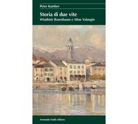 Storia di due vite. Wladimir Rosenbaum e Aline Valangin - 2010 -