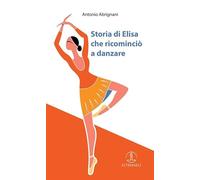 Storia di Elisa che ricominciò a danzare