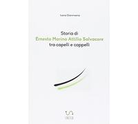 Storia di Ernesto Marino Attilio Salvacore tra capelli e cappelli