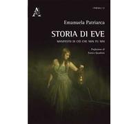 Storia di Eve. Manifesto di ciò che non fu mai