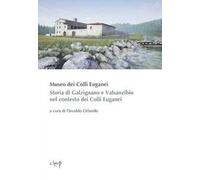 Storia di Galzignano e Valsanzibio nel contesto dei Colli Euganei