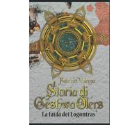 Storia di Geshwa Olers: La faida dei Logontras | Fantasy italiano | Volume SECONDO
