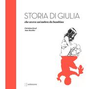 Libri Christian Bruel - Storia Di Giulia, Che Aveva Un'ombra Da Bambino