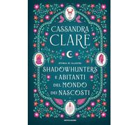STORIA DI ILLUSTRI SHADOWHUNTERS E ABITANTI DEL MONDO DEI NASCOSTI - CLARE
