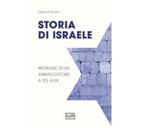 Storia di Israele. Memorie di un ambasciatore a Tel Aviv