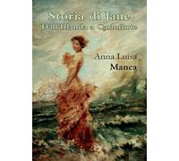 Storia di Jane. Dall’Irlanda a Carloforte, Anna Luisa Manca, 2016, Youcanprint