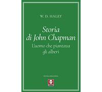 Storia di John Chapman. L'uomo che piantava gli alberi