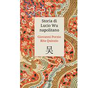 Storia di Lucio Wu napolitano