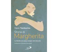 Storia di Margherita. La felicità non sempre passa dal miracolo