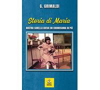 Storia di Maria. Nostra sorella aveva un cromosoma in più