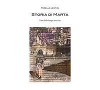 Storia di Marta. Una sfida lunga una vita