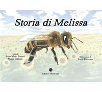 Storia di Melissa. Vita di un'ape
