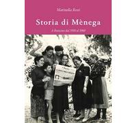 Storia di Mènega. A Botticino dal 1910 al 1960