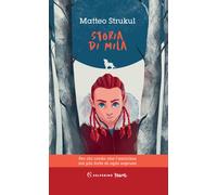 Storia di Mila - Strukul Matteo
