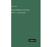 Storia di Milano; In Tre Tomo: Tomo III - in caratteri grandi