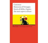 Storia di Milo, il gatto che non sapeva saltare. Italienischer Text mit deutschen Worterklärungen. Niveau B1-B2 (GER): Rizzacasa d'Orsogna, Costanza - 14518