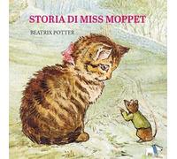Storia di Miss Moppet. Ediz. a colori