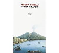 Storia di Napoli - Ghirelli Antonio