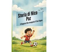 Storia di Nico Paz: Il Ragazzo Che Inseguiva Il Suo Sogno