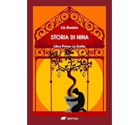 Storia di Nina. Vol. 1 - Bosisio Liù