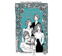 Storia di noi ragazze di famiglia. Ediz. a colori