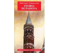 Storia di Padova. Dalle origini ai giorni nostri