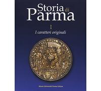 Storia di Parma. I caratteri originali (Vol. 1)