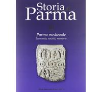 Storia di Parma. Parma medievale. Economia e società (Vol. 3/2)