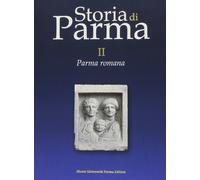 Storia di Parma. Parma romana (Vol. 2) [Hardcover] [Nov 01, 2009] Vera, D.