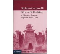 Storia di Pechino e di come divenne capitale della Cina - Cammelli Stefano