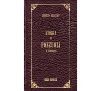 Storia di Pozzuoli e contorni (rist. anast. Napoli, 1826)
