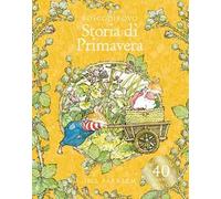 Storia di Primavera. Ediz. a colori