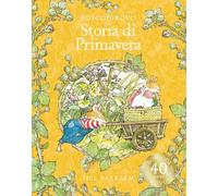 Storia di Primavera. Ediz. a colori