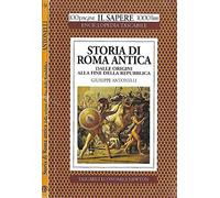 Storia di Roma antica dalle origini alla fine della Repubblica - Numero 9 - IL SAPERE ENCICLOPEDIA TASCABILE