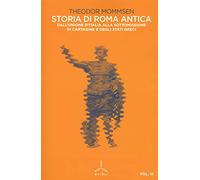 Storia di Roma antica. Vol. 3: Dall'unione d'Italia alla sottomissione di Cartagine e degli Stati greci.
