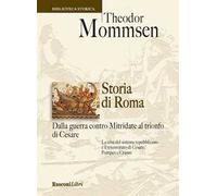 Storia di Roma. Dalla guerra contro Mitridate al trionfo di Cesare