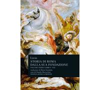 Storia di Roma dalla sua fondazione. Testo latino a fronte. Libri 5-7 (Vol. 3)