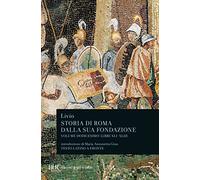 Storia Di Roma Dalla Sua Fondazione Volume Dodicesimo Libri Xli Xliii