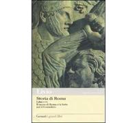 Storia di Roma. Libri 5-6. Il sacco di Roma e le lotte per il Consolato. Testo latino a fronte